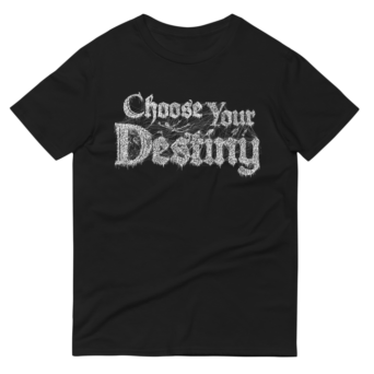 Choose Your Destiny T-Shirt